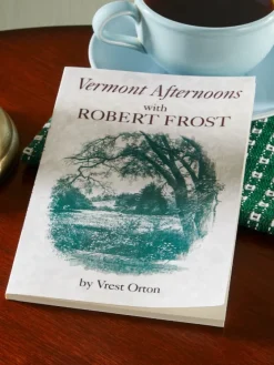 Vermont Afternoons With Robert Frost by Vrest Orton